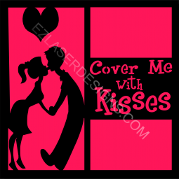 Cover Me With kisses